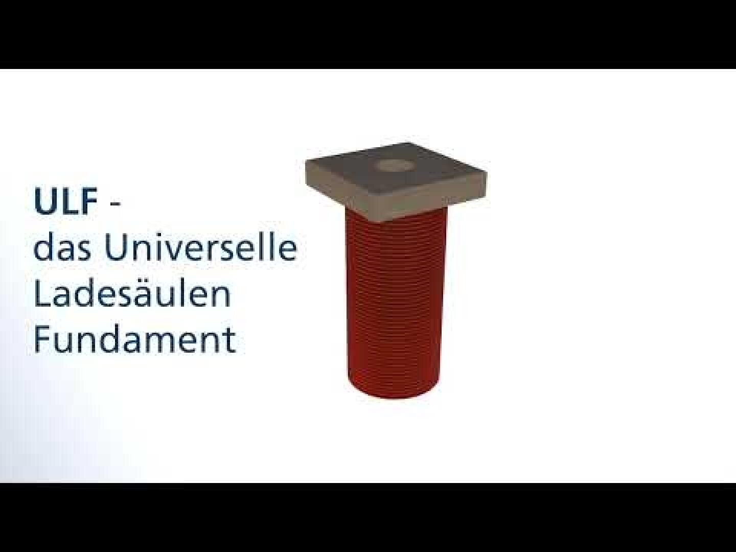 Eine rote zylindrische Struktur mit einer flachen, quadratischen grauen Oberseite ist neben dem deutschen Text abgebildet: ULF - das Universelle Ladesäulen Fundament. Der Hintergrund ist weiß mit schwarzen Balken am oberen und unteren Rand.